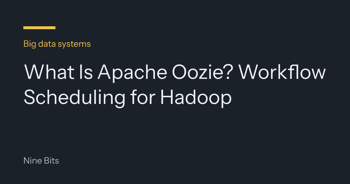 What Is Apache Oozie? Workflow Scheduling for Hadoop