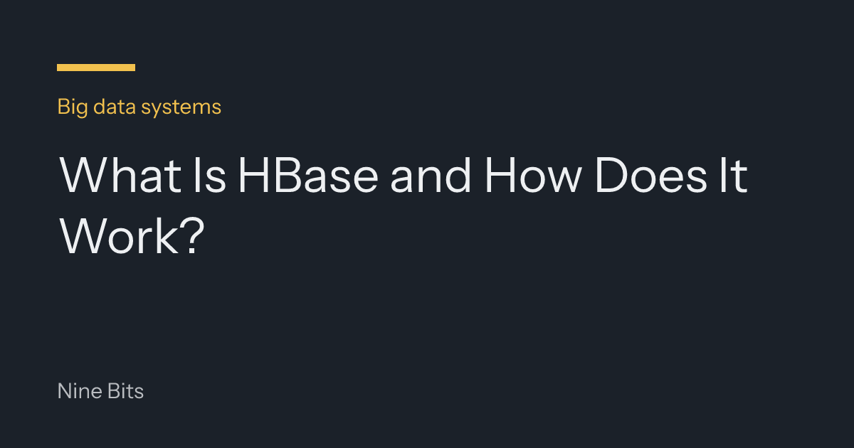 What Is HBase and How Does It Work?