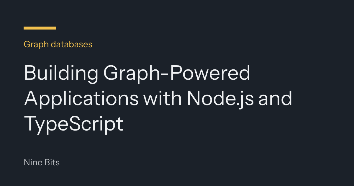 Building Graph-Powered Applications with Node.js and TypeScript