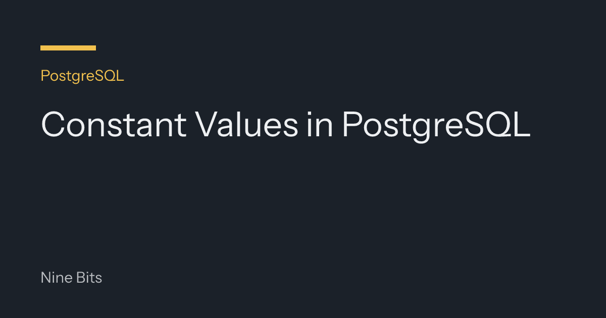 Constant Values in PostgreSQL