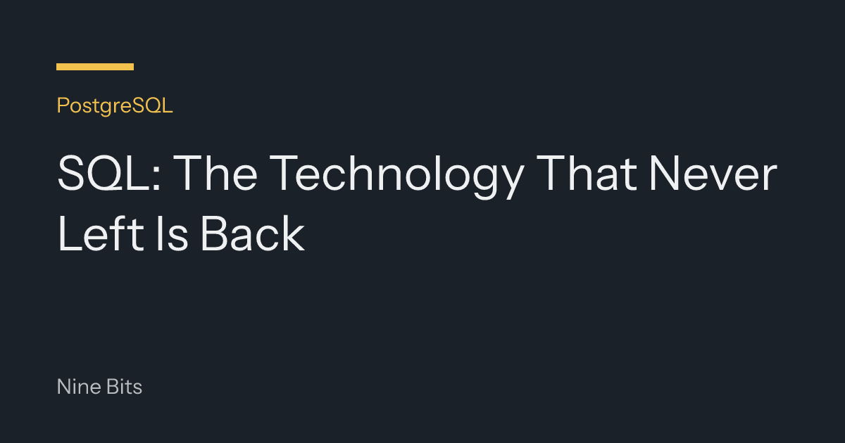 SQL: The Technology That Never Left Is Back